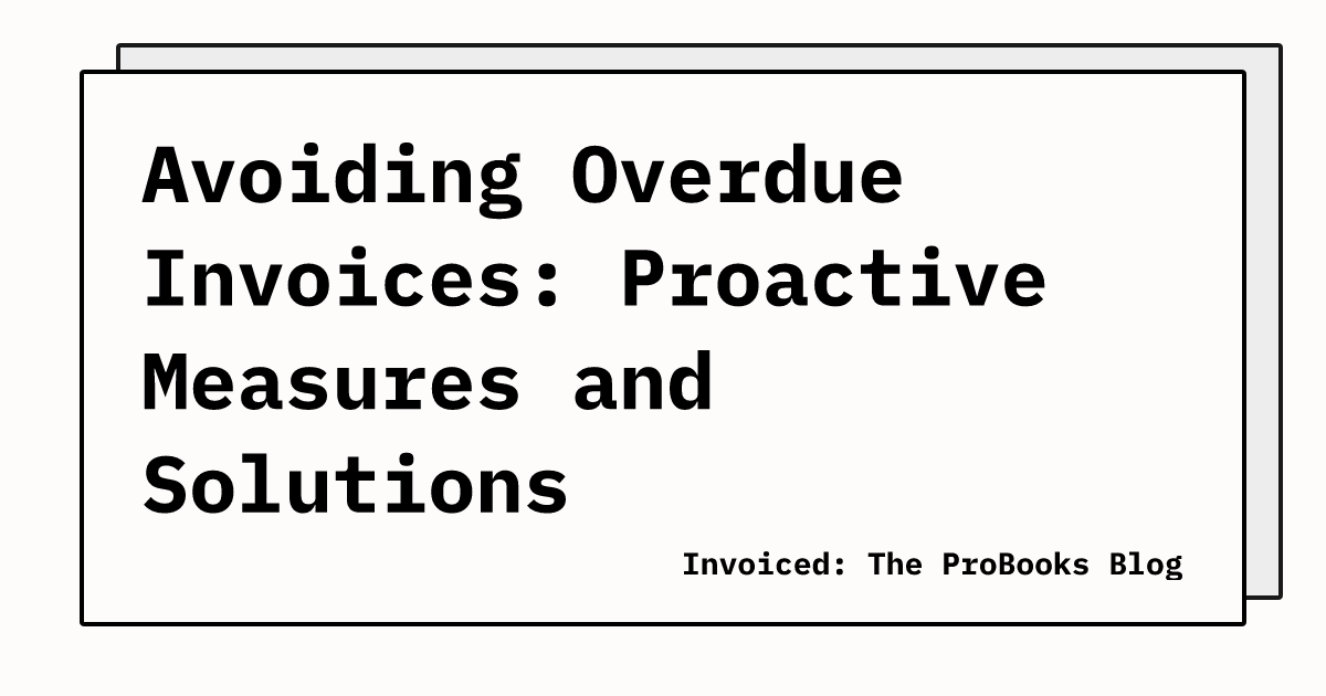 Avoiding Overdue Invoices: Proactive Measures and Solutions | Invoiced ...