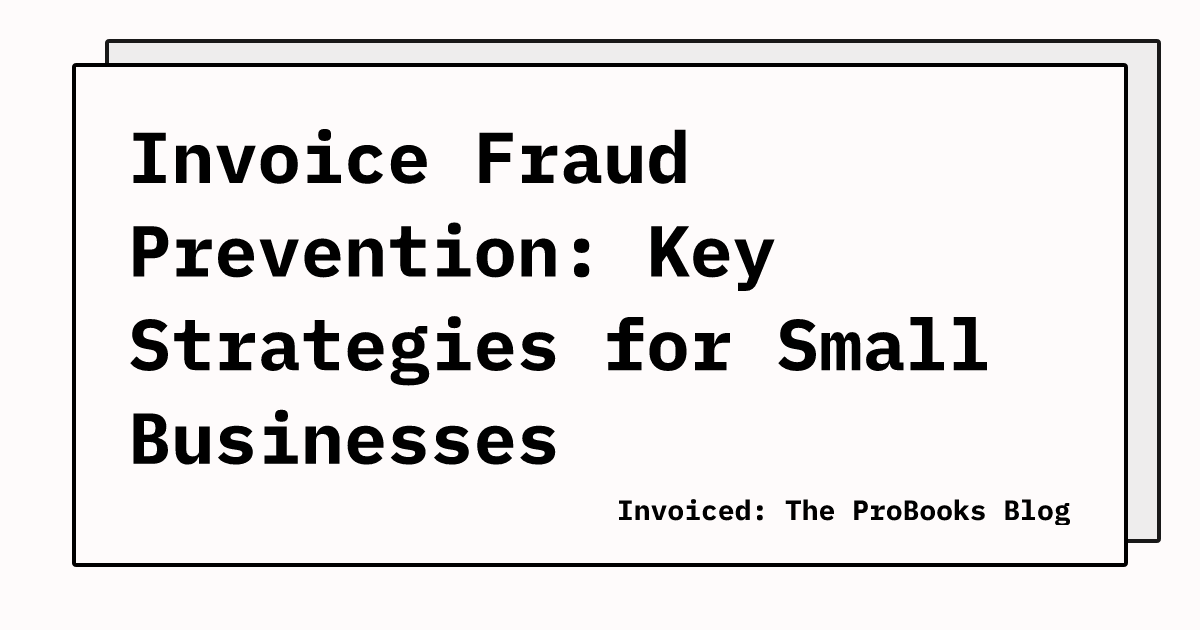 Invoice Fraud Prevention: Key Strategies for Small Businesses ...