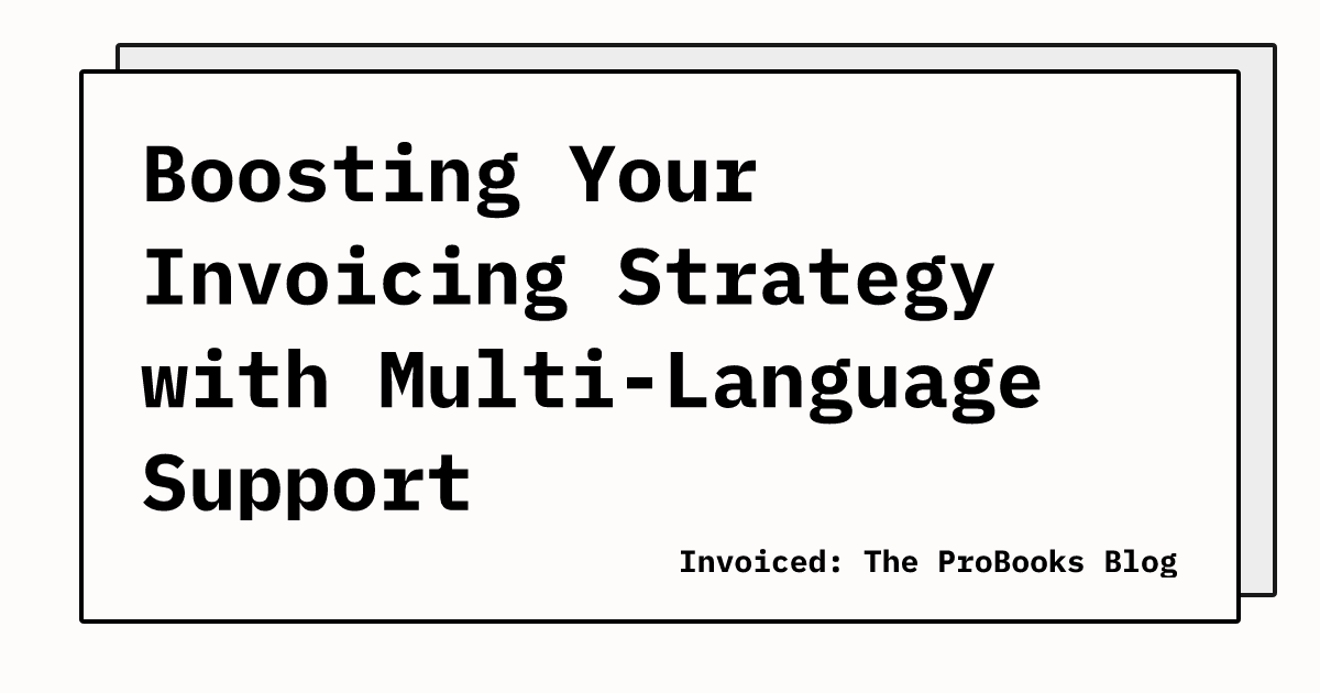 Boosting Your Invoicing Strategy With Multi Language Support Invoiced