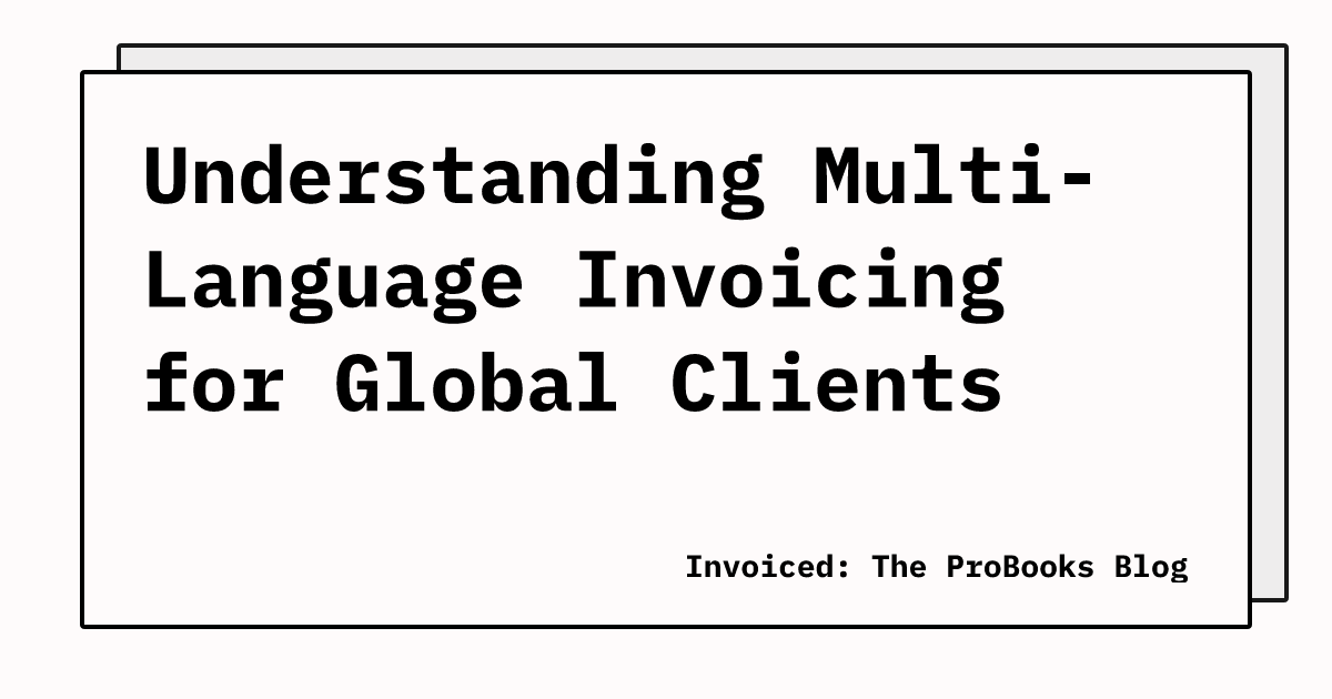 Understanding Multi Language Invoicing For Global Clients Invoiced